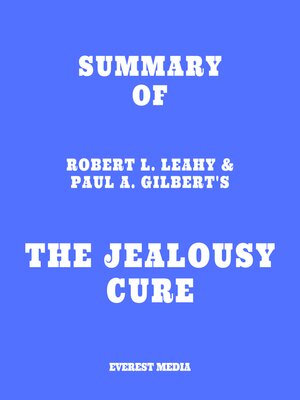 cover image of Summary of Robert L. Leahy & Paul A. Gilbert's the Jealousy Cure